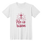 Celebrate the Resurrection – “He Is Risen” Inspirational Christian Tee